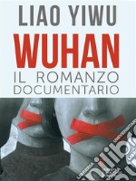 WuhanIl romanzo documentario. E-book. Formato EPUB ebook