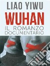 WuhanIl romanzo documentario. E-book. Formato EPUB ebook