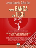 Meno banca più techPerché le banche saranno molto diverse da come le abbiamo conosciute. E-book. Formato EPUB ebook