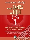 Meno banca più techPerché le banche saranno molto diverse da come le abbiamo conosciute. E-book. Formato EPUB ebook di Annalisa Caccavale