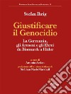 Giustificare il GenocidioLa Germania, gli Armeni e gli Ebrei da Bismarck a Hitler. E-book. Formato EPUB ebook