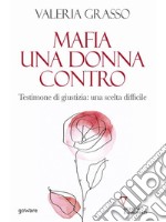 Mafia una donna controTestimone di giustizia: una scelta difficile. E-book. Formato EPUB ebook