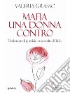 Mafia una donna controTestimone di giustizia: una scelta difficile. E-book. Formato EPUB ebook