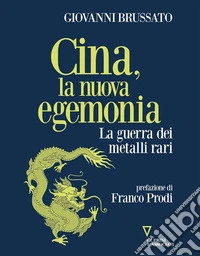 Cina, la nuova egemoniaLa guerra dei metalli rari. E-book. Formato EPUB ebook
