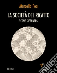 La società del ricattoE come difendersi. E-book. Formato EPUB ebook