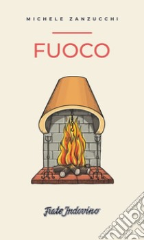 Fuoco. E-book. Formato EPUB ebook di Michele Zanzucchi