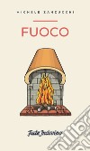 Fuoco. E-book. Formato EPUB ebook