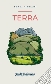 Terra. E-book. Formato EPUB ebook di Luca Fiorani