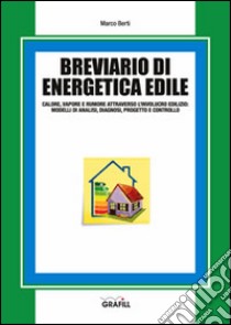 Breviario di energetica edile. E-book. Formato PDF ebook di Berti Marco