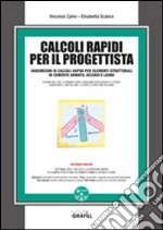 Calcoli rapidi per il progettista: VADEMECUM DI CALCOLI RAPIDI PER ELEMENTI STRUTTURALI IN CEMENTO ARMATO, ACCIAIO E LEGNO. E-book. Formato PDF ebook