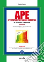 APE. Attestato di prestazione energetica dal sopralluogo alla redazione: Aggiornato alle norme UNI/TS 11300 parte prima e seconda del 2 ottobre 2014. E-book. Formato PDF