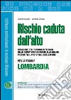 Rischio caduta dall'alto per la regione Lombardia. E-book. Formato PDF ebook