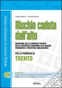 Rischio caduta dall'alto per la provincia di Trento. E-book. Formato PDF ebook di Calogero Mauceri