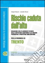 Rischio caduta dall'alto per la provincia di Trento. E-book. Formato PDF ebook