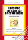 Il degrado dei materiali da costruzione: MATERIALI LAPIDEI NATURALI ED ARTIFICIALI, CALCESTRUZZO, ACCIAIO E LEGNO. E-book. Formato PDF ebook