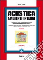 Acustica ambienti interni: Propagazione ed attenuazione del rumore, fonoassorbimento, fonoisolamento. E-book. Formato PDF ebook