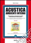 Acustica ambienti interni: Propagazione ed attenuazione del rumore, fonoassorbimento, fonoisolamento. E-book. Formato PDF ebook