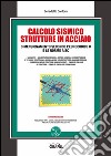 Calcolo sismico strutture in acciaio: Dimensionamento secondo l'EUROCODICE 8 e le Norme AISC. E-book. Formato PDF ebook