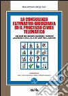 La consulenza estimativa giudiziaria ed il processo civile telematico: Linee guida per esecuzioni immobiliari, procedure concorsuali e cause civili e con cenni per gli arbitrati. E-book. Formato PDF ebook