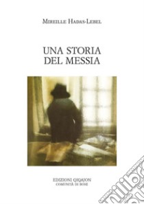 Una storia del Messia ebook di Hadas Lebel Mireille