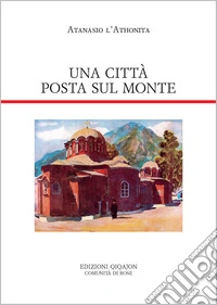 Una città posta sul monte: Regole monastiche per la Grande Lavra e altri documenti. E-book. Formato PDF ebook