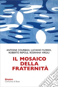 Il mosaico della fraternità: Pensieri sull'enciclica "Fratelli tutti". E-book. Formato EPUB ebook