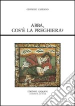 Abba, cos’è la preghiera?: Conferenze sulla preghiera. E-book. Formato EPUB ebook