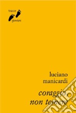 Coraggio, non temere. E-book. Formato EPUB ebook