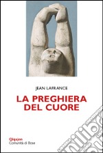 La preghiera del cuore. E-book. Formato EPUB ebook