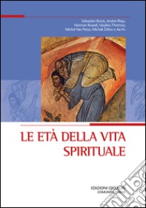 Le età della vita spirituale. E-book. Formato PDF ebook di Sebastian Brock