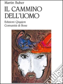 Il cammino dell’uomo. E-book. Formato EPUB ebook di Martin Buber