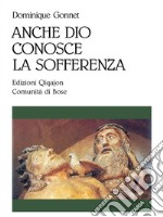 Anche Dio conosce la sofferenza. E-book. Formato EPUB ebook