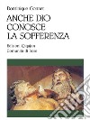 Anche Dio conosce la sofferenza. E-book. Formato EPUB ebook