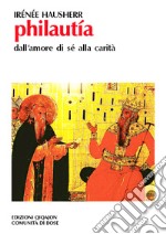 Philautía: Dall’amore di sé alla carità. E-book. Formato PDF ebook