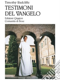 Testimoni del vangelo. E-book. Formato EPUB ebook di Timothy Radcliffe