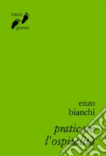 Praticare l'ospitalità. E-book. Formato EPUB ebook