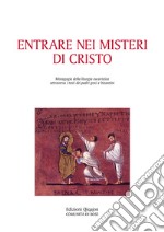 Entrare nei misteri di Cristo: Mistagogia della liturgia eucaristica attraverso i testi dei padri greci e bizantini. E-book. Formato PDF ebook