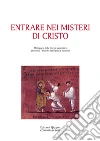 Entrare nei misteri di Cristo: Mistagogia della liturgia eucaristica attraverso i testi dei padri greci e bizantini. E-book. Formato PDF ebook di Luigi d'Ayala Valva