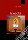 L'altare: Mistero di presenza, opera dell’arte. E-book. Formato PDF ebook di AA.VV.
