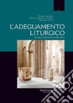 L’adeguamento liturgico: Identità e trasformazione delle chiese. E-book. Formato PDF ebook