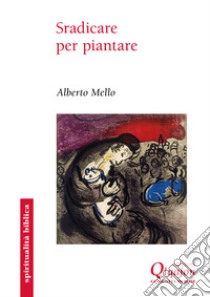 Sradicare per piantare: Il libro di Geremia. E-book. Formato EPUB ebook di Alberto Mello