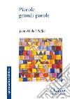 Piccole grandi parole: Sette chiavi per riscoprire il vangelo. E-book. Formato EPUB ebook di Jean-Michel Poffet