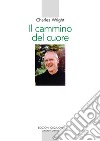 Il cammino del cuore: L'esperienza spirituale di André Louf. E-book. Formato EPUB ebook di Charles Wright