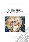 La bellezza nascosta in te: Lettere. E-book. Formato PDF ebook di Giovanni di Dalyatha