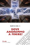 Dove andremmo a finire?: Una chiesa che osa la conversione. E-book. Formato EPUB ebook