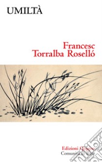 Umiltà: Una virtù discreta. E-book. Formato EPUB ebook di Francesc Torralba Roselló