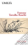 Umiltà: Una virtù discreta. E-book. Formato EPUB ebook di Francesc Torralba Roselló