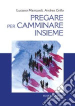 Pregare per camminare insieme: A partire dalle preghiere sinodali “Adsumus” e “Nulla est, Domine”. E-book. Formato PDF