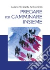 Pregare per camminare insieme: A partire dalle preghiere sinodali “Adsumus” e “Nulla est, Domine”. E-book. Formato PDF ebook