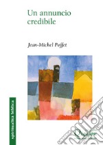 Un annuncio credibile: L’esperienza di Paolo e delle prime comunità cristiane. E-book. Formato EPUB ebook